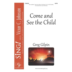 Come and See the Child - SATB