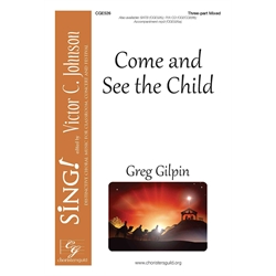 Come and See the Child- Three-part Mixed Come and See the Child - Three