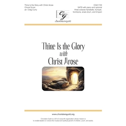 Thine Is the Glory (with Christ Arose) - SATB