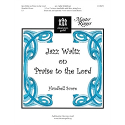 Jazz Waltz on Praise to the Lord (Handbell Score)