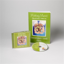 Making Music: Praying Twice: Ordinary Time Fall