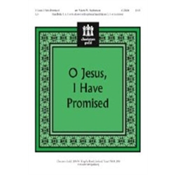 O Jesus, I Have Promised