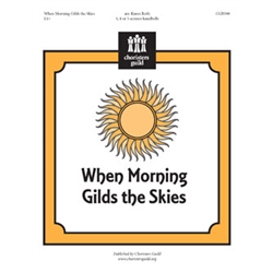 When Morning Gilds the Skies (3, 4 or 5 octaves)