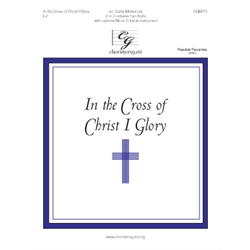 In the Cross of Christ I Glory (2 or 3 octaves)