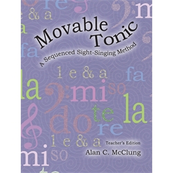 Movable Tonic: A Sequenced Sight-Singing Method Teacher's Edition