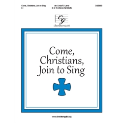 Come, Christians, Join to Sing (2 or 3 octaves)