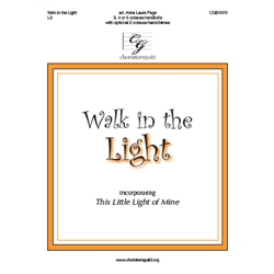 Walk in the Light (Incorporating This Little Light of Mine)