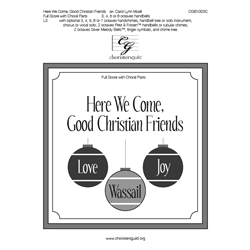 Here We Come, Good Christian Friends - Full Score with Choral Parts