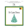 He Came Down - 2-3 octaves