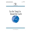 Let the Song Go Round the Earth (Digital Download Accompaniment Track)