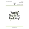 "Hosanna" Sing to Our Great King! (Digital Download Accompaniment Track)