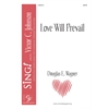 Love Will Prevail - SATB