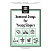 Seasonal Songs for Young Singers (Accompaniment Track)