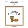 Come, Let Us Eat