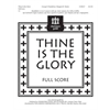 Thine Is the Glory (Full Score)