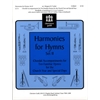 Harmonies for Hymns, Set II (Chordal Accompaniments for Ten Familiar