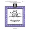 Lord, Whose Love Through Humble Service (God, Whose Giving Knows No Ending)