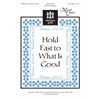 Hold Fast to What Is Good