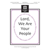 Lord, We Are Your People