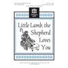 Little Lamb, the Shepherd Loves You