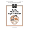 Let Us Walk in the Light of the Lord