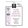 Worship Leaders for Mixed Voices: Seasonal Songs (SATB Score)