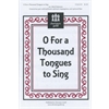 O For a Thousand Tongues to Sing