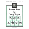 Seasonal Songs for Young Singers