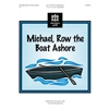 Michael, Row the Boat Ashore