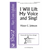 I Will Lift My Voice and Sing! (Three-Part Mixed)