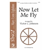 Now Let Me Fly (SATB)