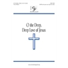 O the Deep, Deep Love of Jesus (SATB)