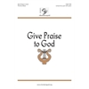 Give Praise to God