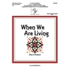 When We Are Living - 3-5 octaves