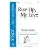 Rise Up, My Love - SSA