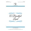 A Beautiful Land - SATB a cappella