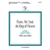 Praise, My Soul, the King of Heaven - 3-6 octaves