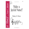 Make A Joyful Noise! - SATB