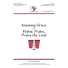 Amazing Grace with Praise, Praise, Praise the Lord - Unison/Two-part